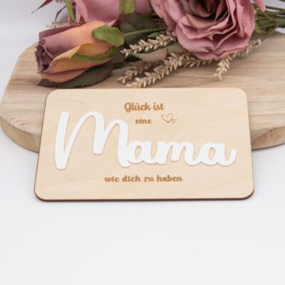 Holzkarte - Glück ist eine Mama wie dich zu haben - Muttertag- 10x15cm